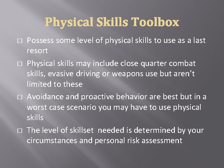 Physical Skills Toolbox � � Possess some level of physical skills to use as