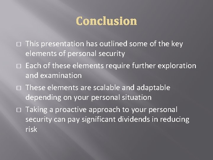 Conclusion � � This presentation has outlined some of the key elements of personal