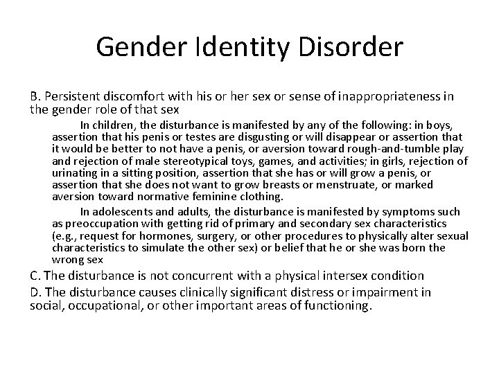 Gender Identity Disorder B. Persistent discomfort with his or her sex or sense of