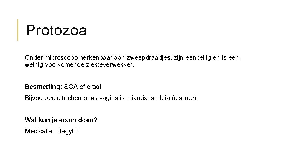 Protozoa Onder microscoop herkenbaar aan zweepdraadjes, zijn eencellig en is een weinig voorkomende ziekteverwekker.