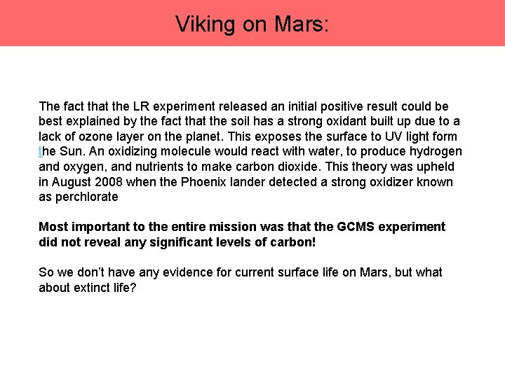 Viking on Mars: The fact that the LR experiment released an initial positive result