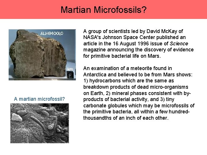 Martian Microfossils? A group of scientists led by David Mc. Kay of NASA's Johnson