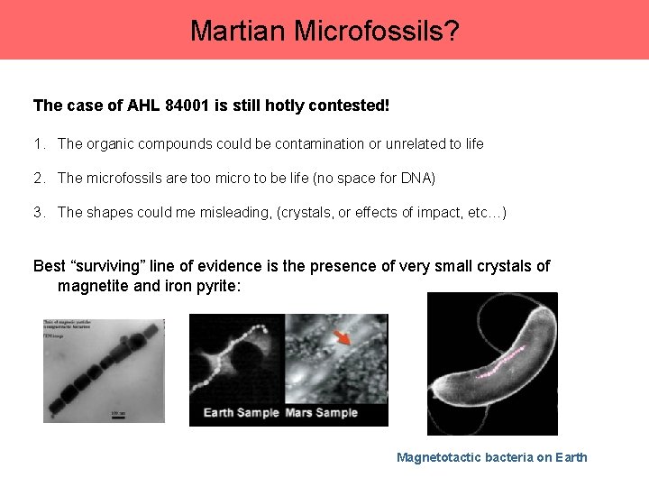 Martian Microfossils? The case of AHL 84001 is still hotly contested! 1. The organic