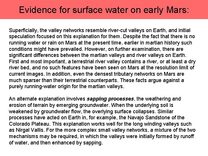 Evidence for surface water on early Mars: Superficially, the valley networks resemble river-cut valleys