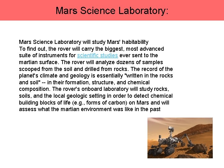Mars Science Laboratory: Mars Science Laboratory will study Mars' habitability To find out, the