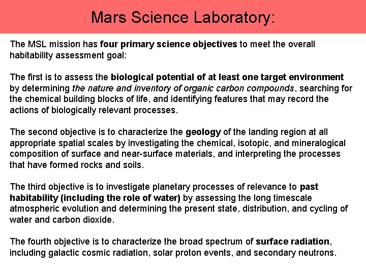 Mars Science Laboratory: The MSL mission has four primary science objectives to meet the