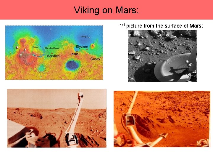 Viking on Mars: 1 st picture from the surface of Mars: 