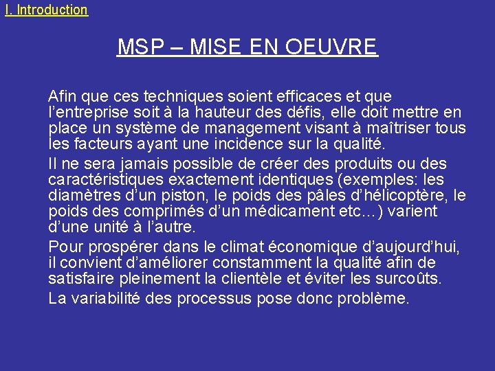 I. Introduction MSP – MISE EN OEUVRE Afin que ces techniques soient efficaces et