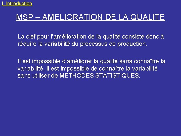 I. Introduction MSP – AMELIORATION DE LA QUALITE La clef pour l’amélioration de la