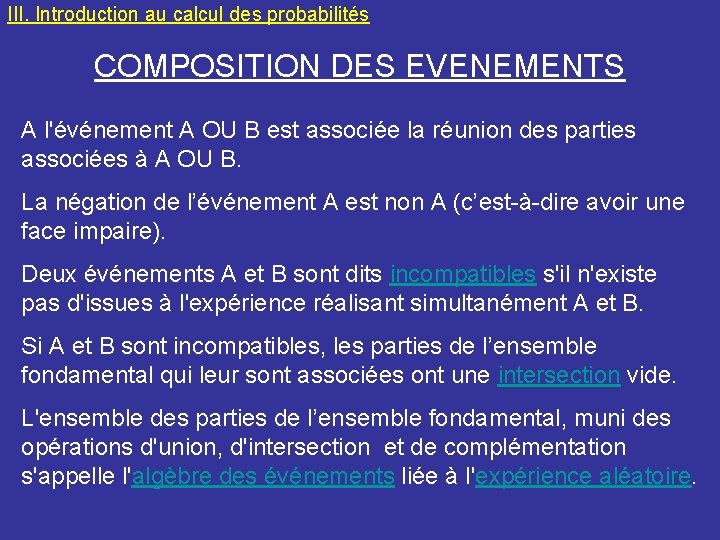 III. Introduction au calcul des probabilités COMPOSITION DES EVENEMENTS A l'événement A OU B