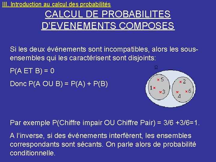 III. Introduction au calcul des probabilités CALCUL DE PROBABILITES D’EVENEMENTS COMPOSES Si les deux