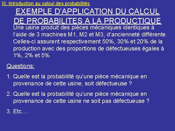 III. Introduction au calcul des probabilités EXEMPLE D’APPLICATION DU CALCUL DE PROBABILITES A LA