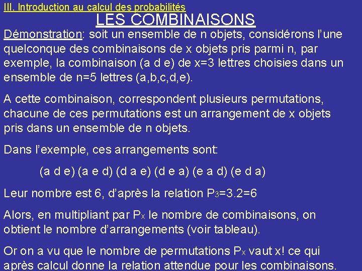 III. Introduction au calcul des probabilités LES COMBINAISONS Démonstration: soit un ensemble de n