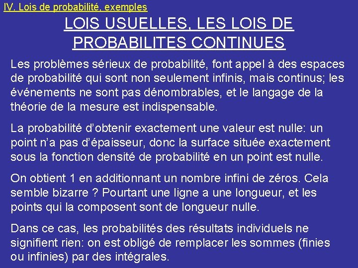 IV. Lois de probabilité, exemples LOIS USUELLES, LES LOIS DE PROBABILITES CONTINUES Les problèmes