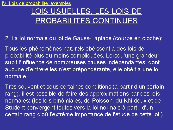 IV. Lois de probabilité, exemples LOIS USUELLES, LES LOIS DE PROBABILITES CONTINUES 2. La