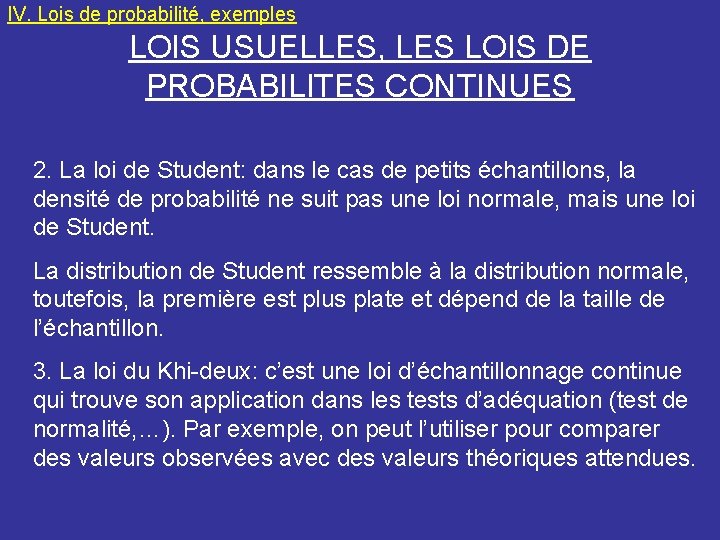 IV. Lois de probabilité, exemples LOIS USUELLES, LES LOIS DE PROBABILITES CONTINUES 2. La