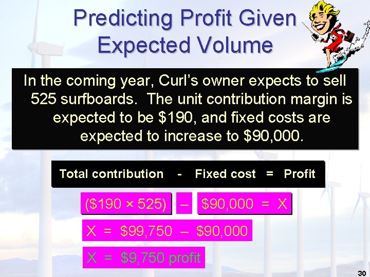 Predicting Profit Given Expected Volume In the coming year, Curl’s owner expects to sell Predicting Profit Given Expected Volume In the coming year, Curl’s owner expects to sell