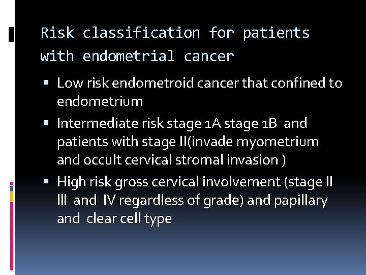 Risk classification for patients with endometrial cancer Low risk endometroid cancer that confined to