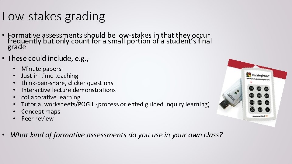 Low-stakes grading • Formative assessments should be low-stakes in that they occur frequently but Low-stakes grading • Formative assessments should be low-stakes in that they occur frequently but