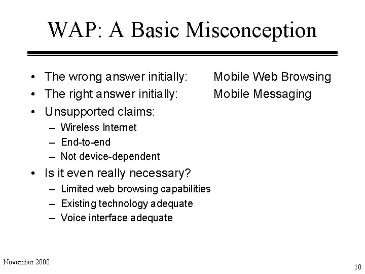 WAP: A Basic Misconception • The wrong answer initially: • The right answer initially: