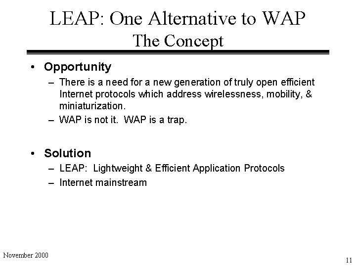 LEAP: One Alternative to WAP The Concept • Opportunity – There is a need
