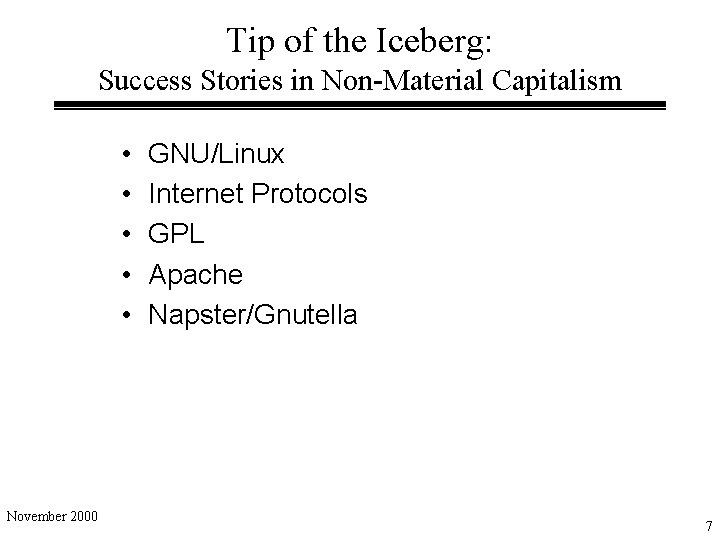 Tip of the Iceberg: Success Stories in Non-Material Capitalism • • • November 2000