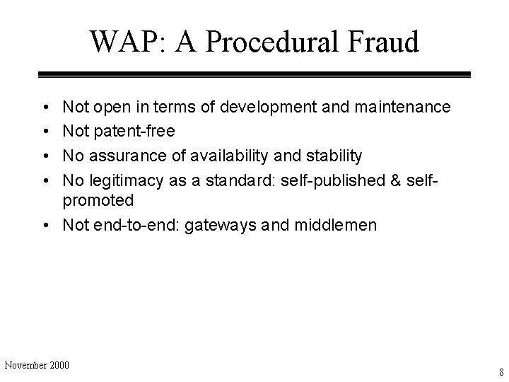 WAP: A Procedural Fraud • • Not open in terms of development and maintenance