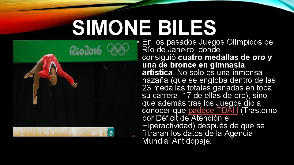 SIMONE BILES • En los pasados Juegos Olímpicos de Río de Janeiro, donde consiguió