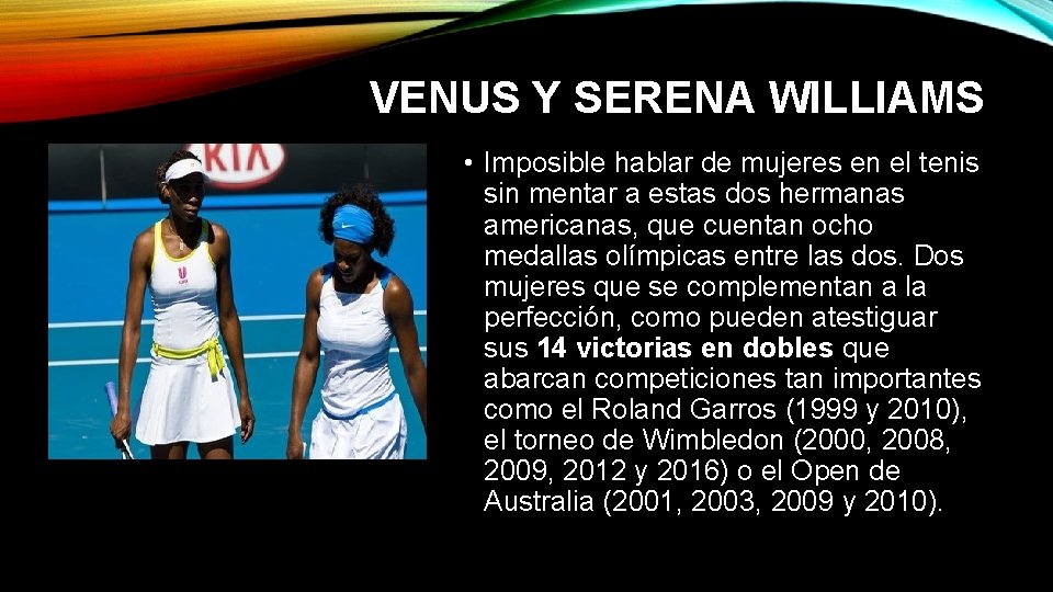 VENUS Y SERENA WILLIAMS • Imposible hablar de mujeres en el tenis sin mentar