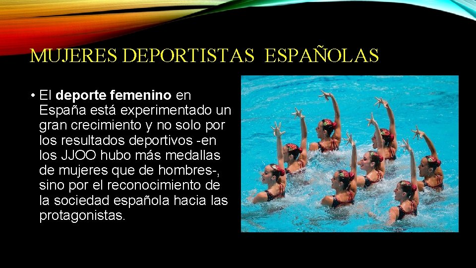 MUJERES DEPORTISTAS ESPAÑOLAS • El deporte femenino en España está experimentado un gran crecimiento