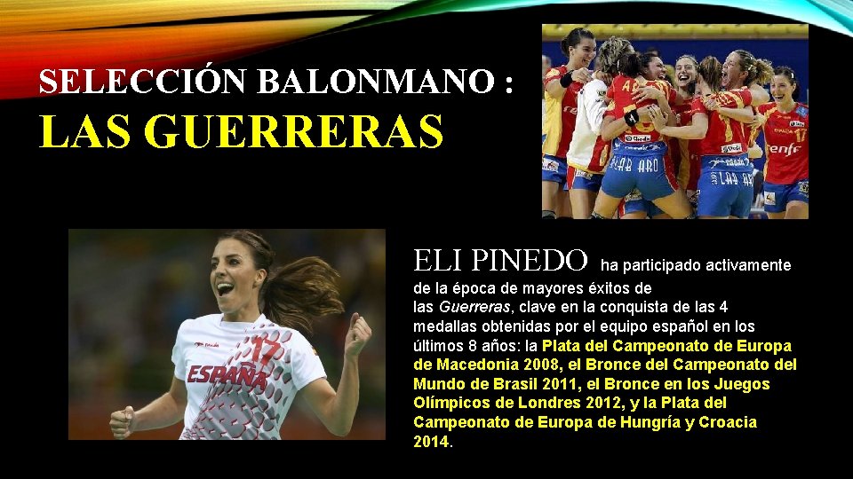 SELECCIÓN BALONMANO : LAS GUERRERAS ELI PINEDO ha participado activamente de la época de