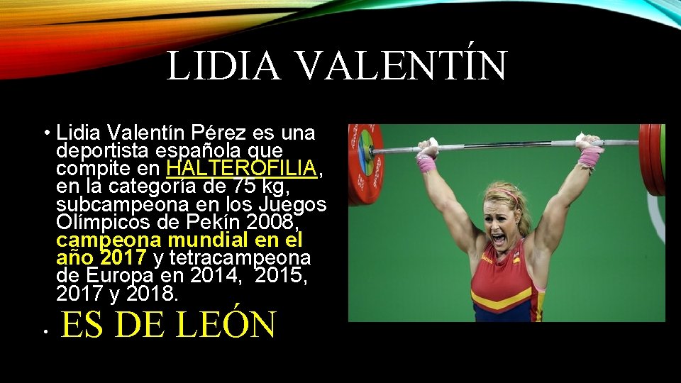 LIDIA VALENTÍN • Lidia Valentín Pérez es una deportista española que compite en HALTEROFILIA,