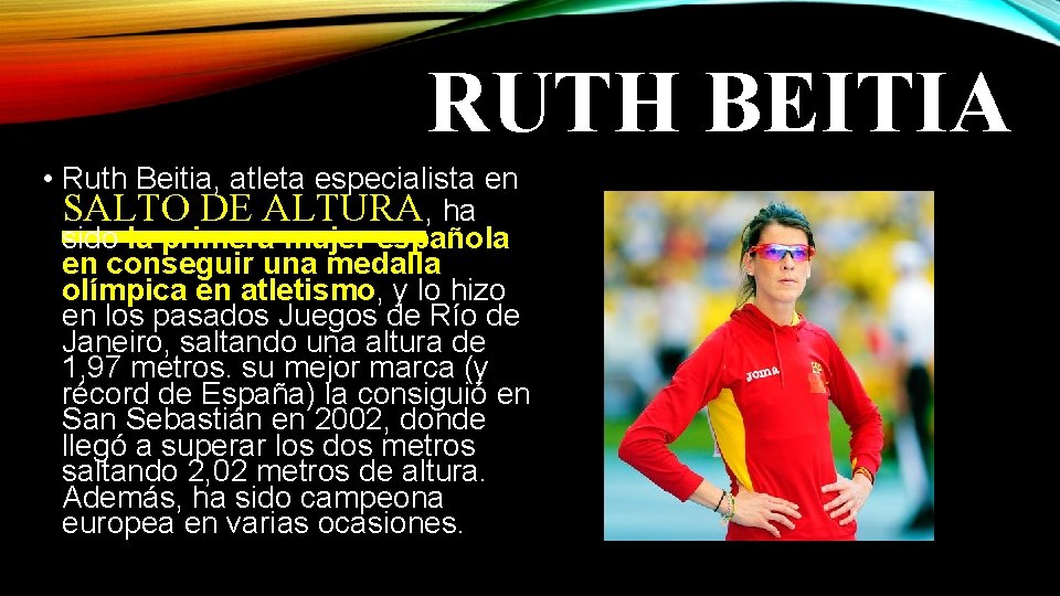 RUTH BEITIA • Ruth Beitia, atleta especialista en SALTO DE ALTURA , ha sido