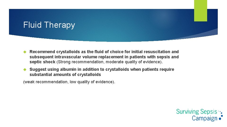 Fluid Therapy Recommend crystalloids as the fluid of choice for initial resuscitation and subsequent Fluid Therapy Recommend crystalloids as the fluid of choice for initial resuscitation and subsequent