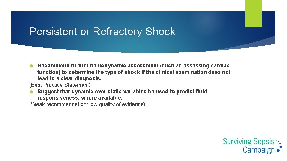 Persistent or Refractory Shock Recommend further hemodynamic assessment (such as assessing cardiac function) to Persistent or Refractory Shock Recommend further hemodynamic assessment (such as assessing cardiac function) to