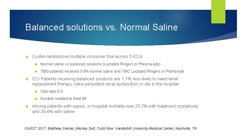 Balanced solutions vs. Normal Saline Custer-randomized multiple crossover trial across 5 ICUs Normal saline Balanced solutions vs. Normal Saline Custer-randomized multiple crossover trial across 5 ICUs Normal saline