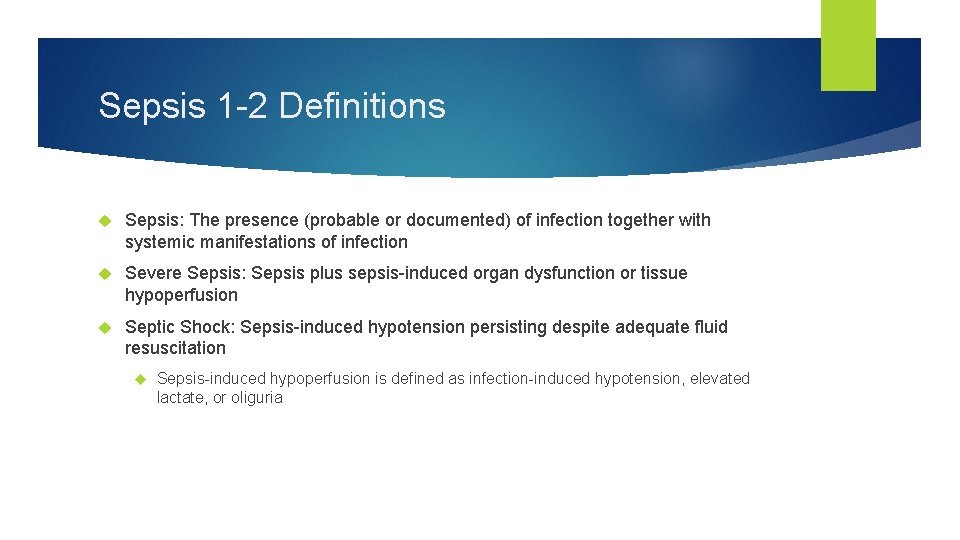 Sepsis 1 -2 Definitions Sepsis: The presence (probable or documented) of infection together with Sepsis 1 -2 Definitions Sepsis: The presence (probable or documented) of infection together with