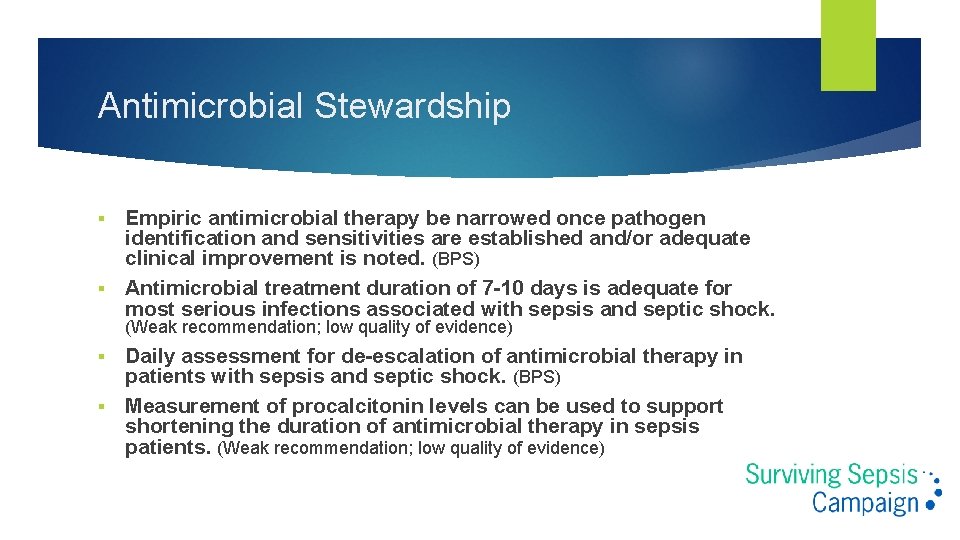 Antimicrobial Stewardship Empiric antimicrobial therapy be narrowed once pathogen identification and sensitivities are established Antimicrobial Stewardship Empiric antimicrobial therapy be narrowed once pathogen identification and sensitivities are established
