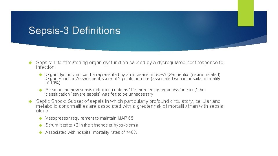Sepsis-3 Definitions Sepsis: Life-threatening organ dysfunction caused by a dysregulated host response to infection Sepsis-3 Definitions Sepsis: Life-threatening organ dysfunction caused by a dysregulated host response to infection