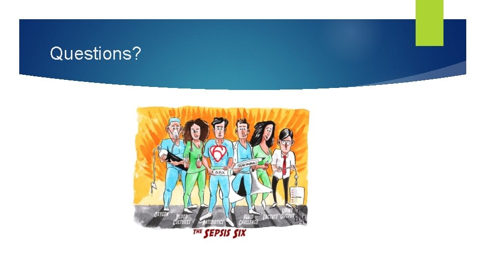 Questions? Questions?