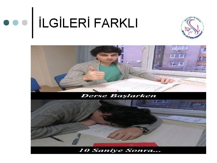 İLGİLERİ FARKLI 