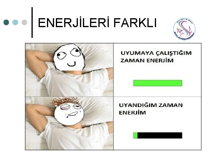 ENERJİLERİ FARKLI 