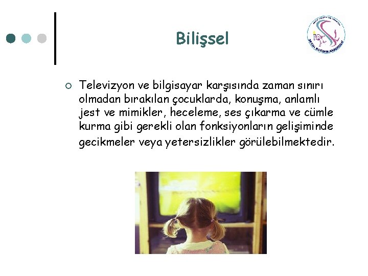 Bilişsel ¢ Televizyon ve bilgisayar karşısında zaman sınırı olmadan bırakılan çocuklarda, konuşma, anlamlı jest