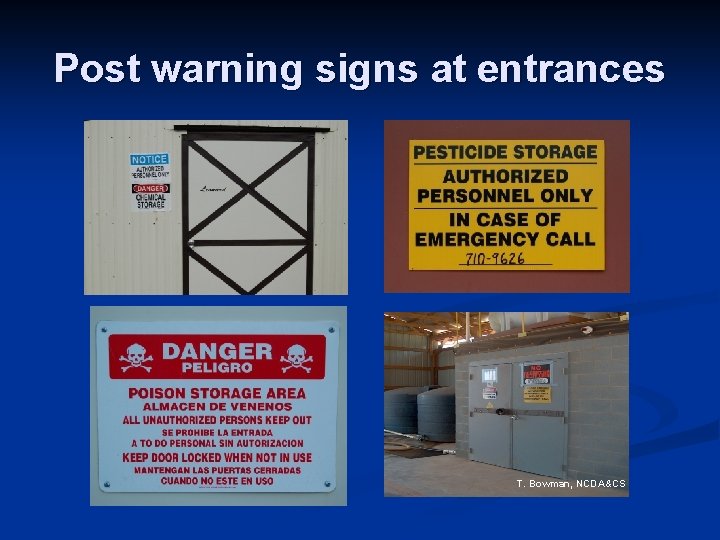 Post warning signs at entrances T. Bowman, NCDA&CS 