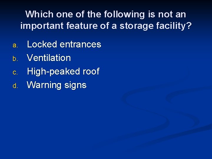 Which one of the following is not an important feature of a storage facility?