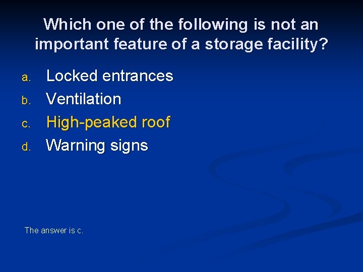 Which one of the following is not an important feature of a storage facility?