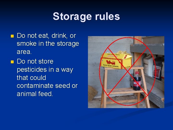 Storage rules n n Do not eat, drink, or smoke in the storage area.