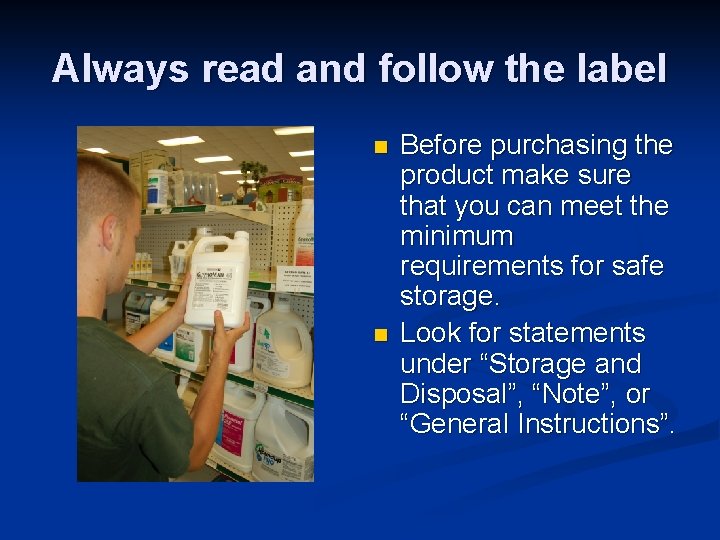 Always read and follow the label n n Before purchasing the product make sure