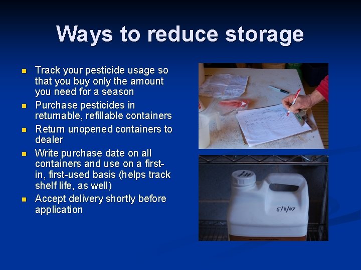 Ways to reduce storage n n n Track your pesticide usage so that you