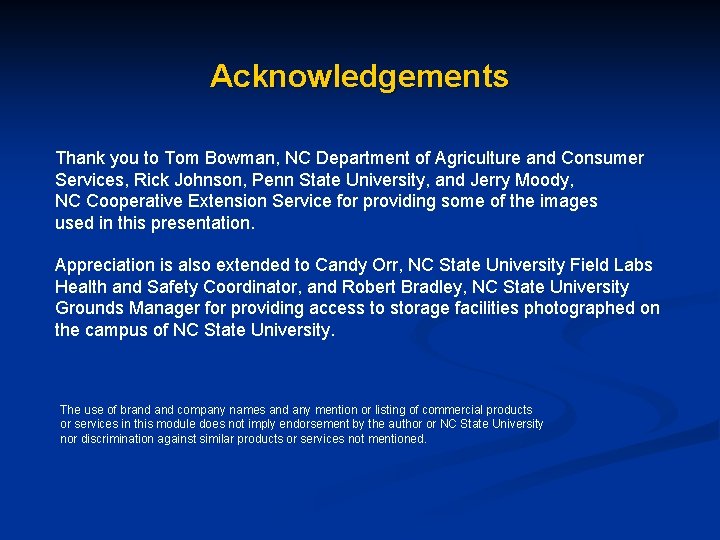 Acknowledgements Thank you to Tom Bowman, NC Department of Agriculture and Consumer Services, Rick